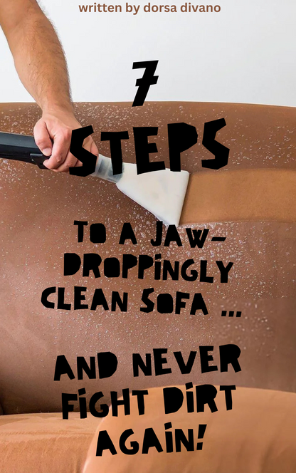 7 Steps to a Jaw-Droppingly Clean White Sofa in 15 Minutes... AND NEVER FIGHT DIRT AGAIN!