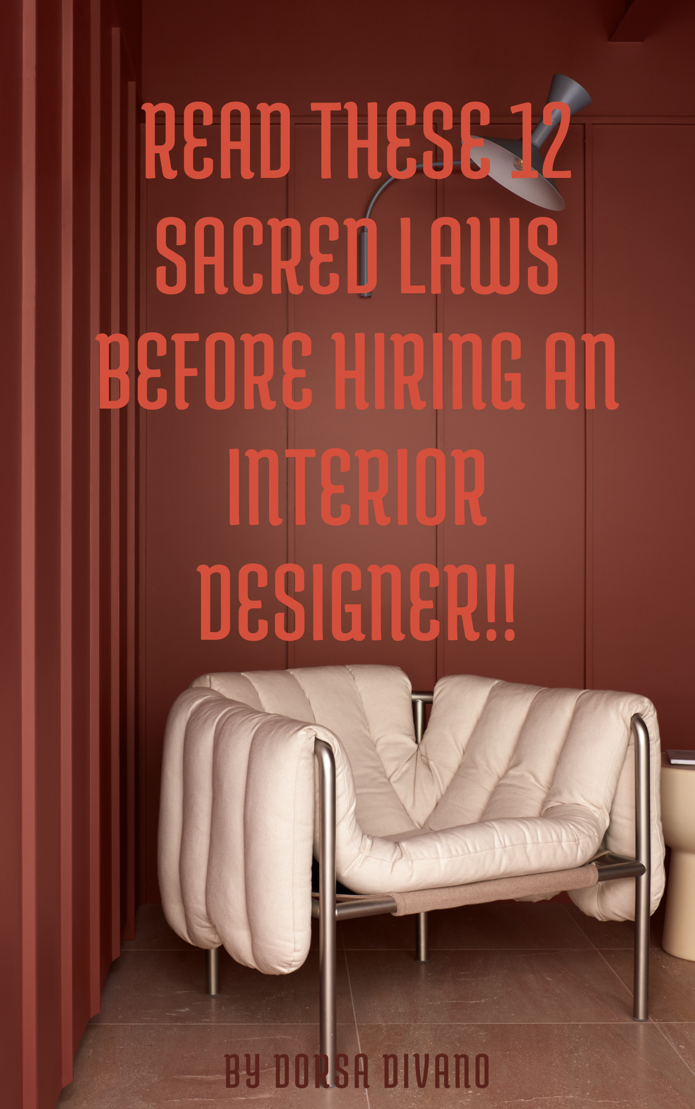 read these 12 sacred laws before hiring an interior designer!!